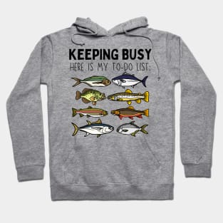 Fishing Retirement Keeping Busy To Do List Funny Fisherman Hoodie